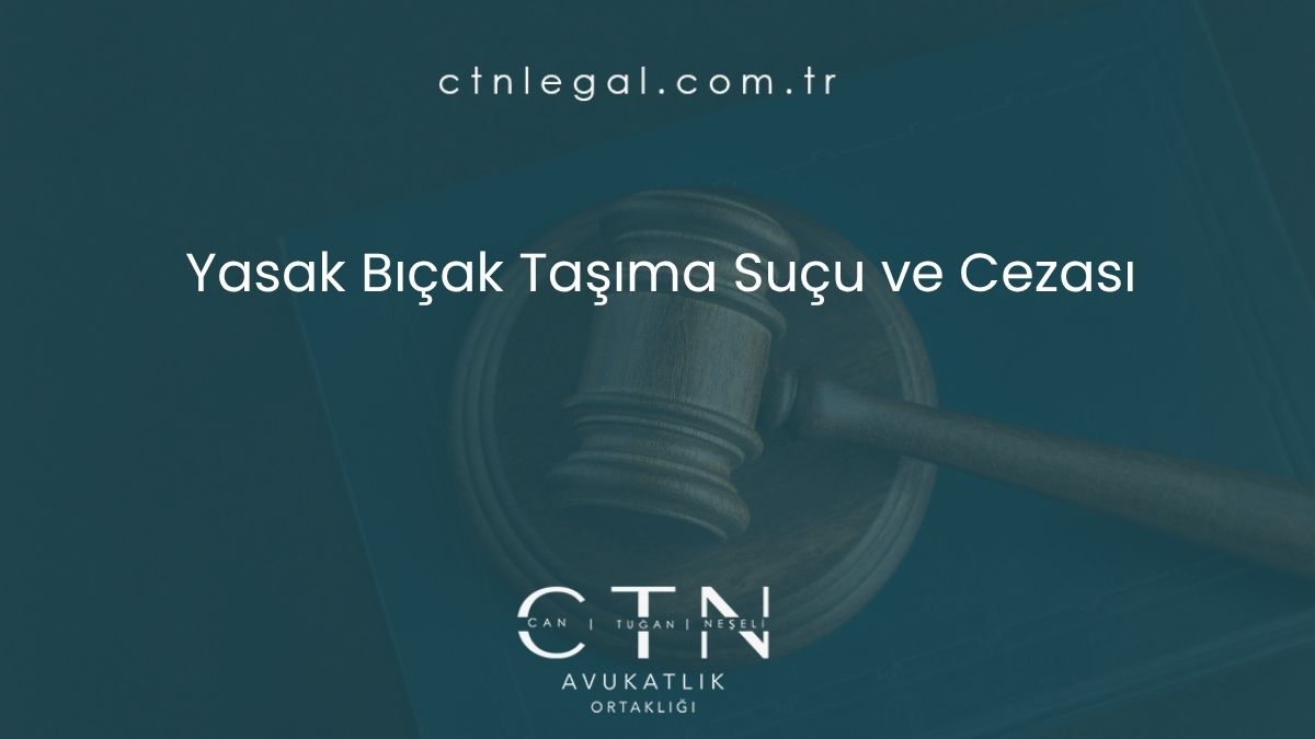 Yasak Bıçak Taşıma Suçu ve Cezası