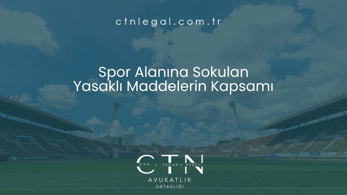 Yasaklı Maddelerin Kapsamı