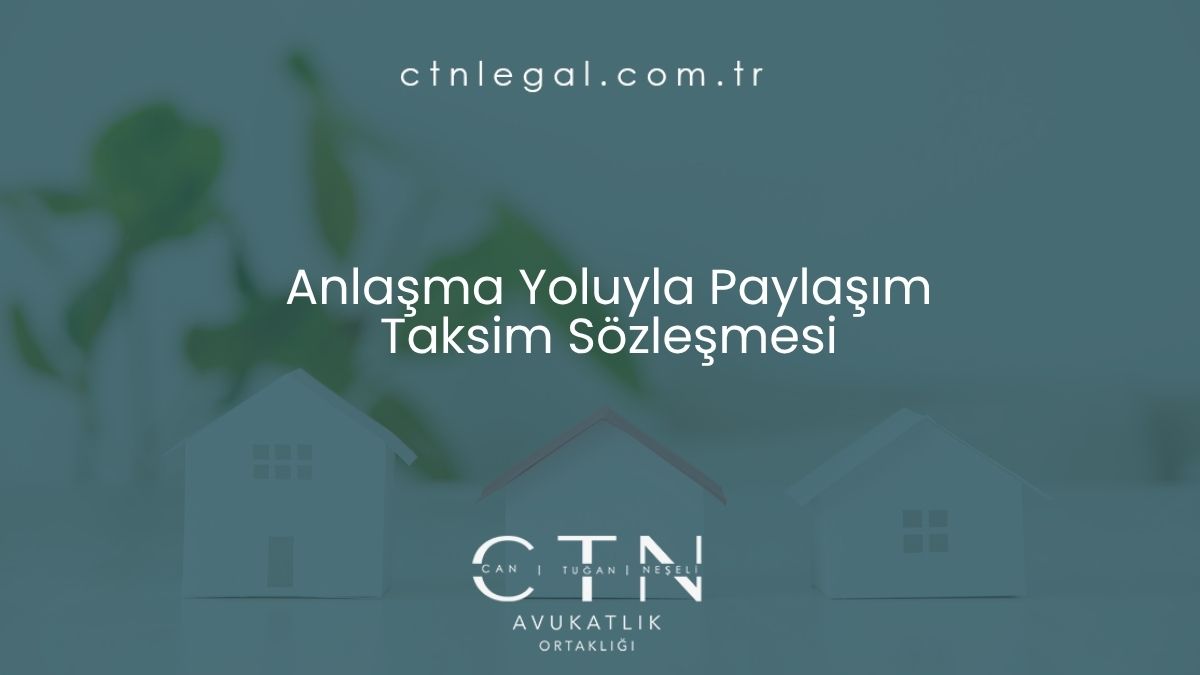 Anlaşma Yoluyla Paylaşım - Taksim Sözleşmesi