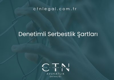 Denetimli Serbestlik Şartları