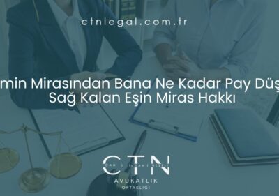 Eşimin Mirasından Bana Ne Kadar Pay Düşer? Sağ Kalan Eşin Miras Hakkı