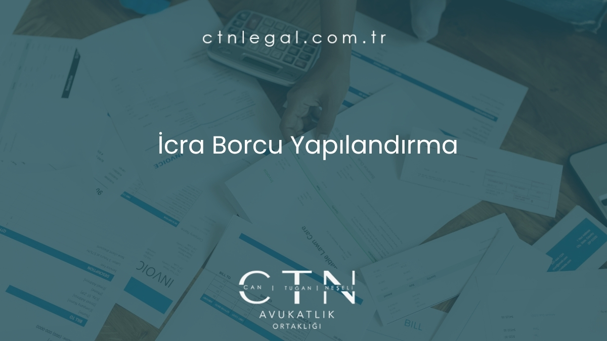 İcra Borcu Yapılandırma