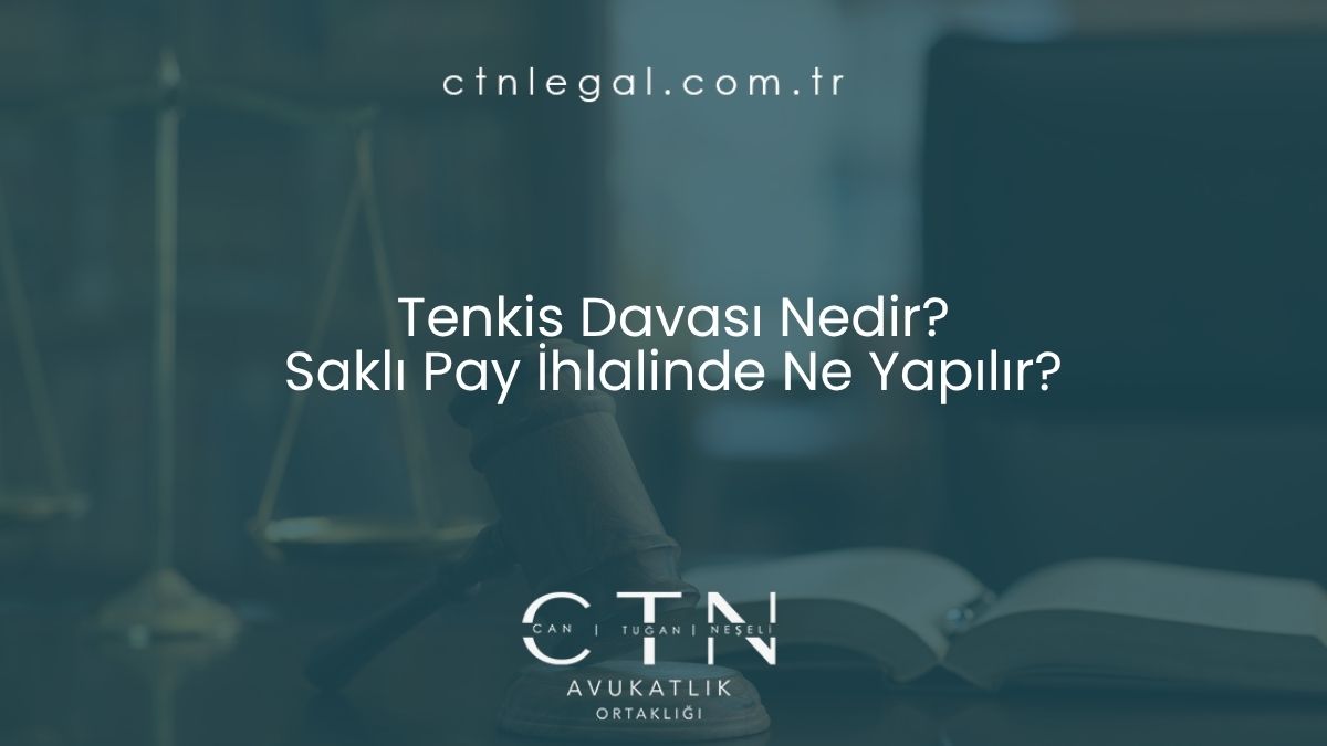 Tenkis Davası Nedir? Saklı Pay İhlalinde Ne Yapılır?