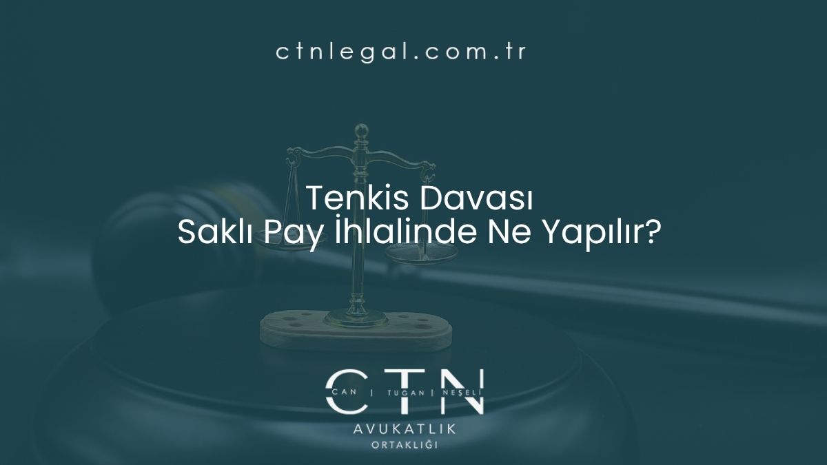 Tenkis Davası – Saklı Pay İhlalinde Ne Yapılır?