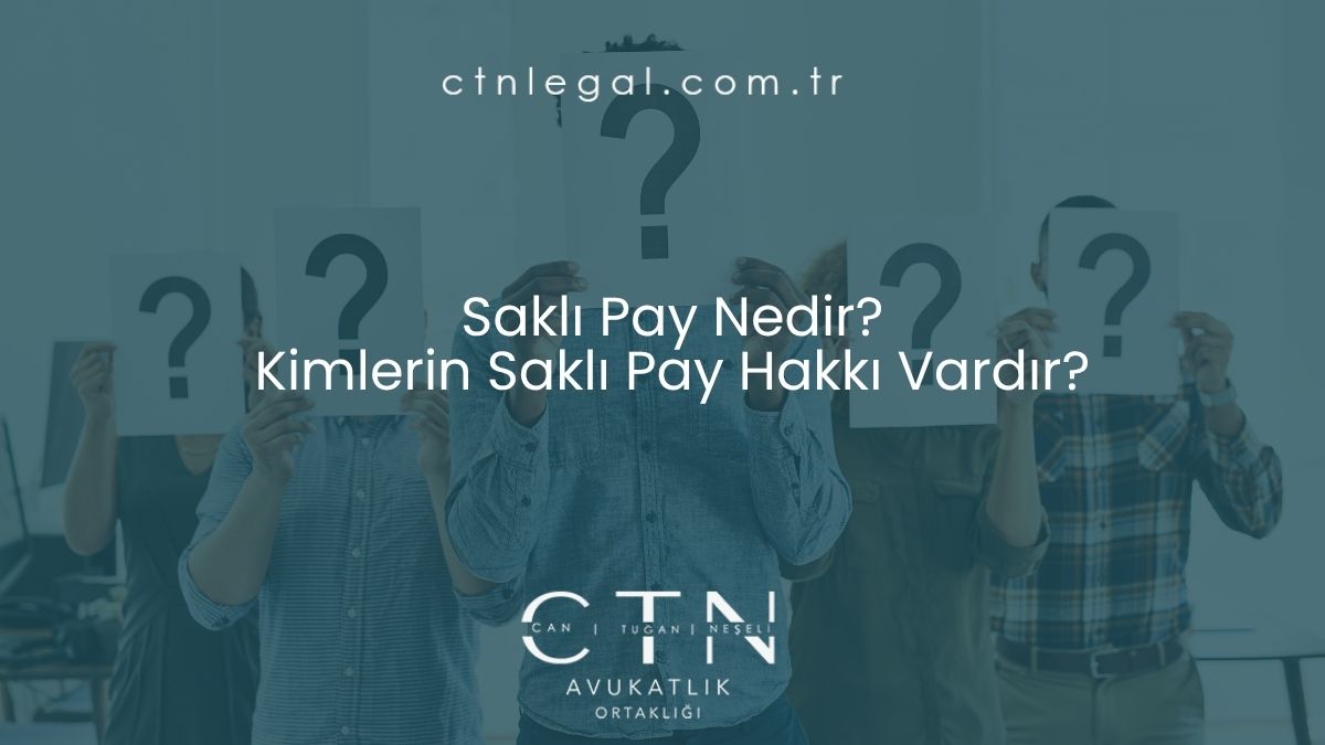 ⁠Saklı Pay Nedir? Kimlerin Saklı Pay Hakkı Vardır?