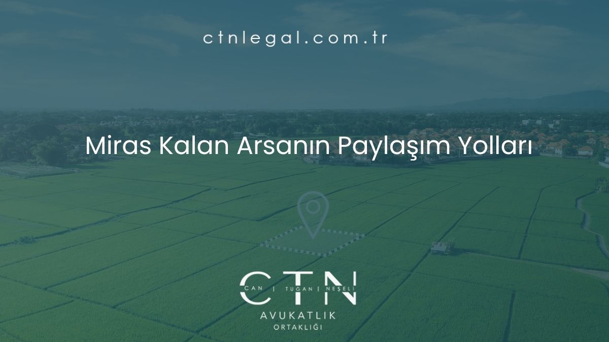 Miras Kalan Arsanın Paylaşım Yolları