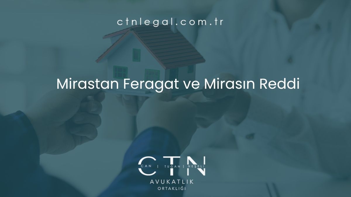 Mirastan Feragat ve Mirasın Reddi